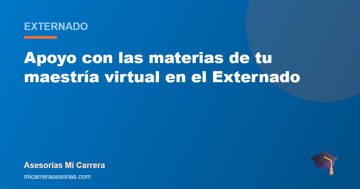 Apoyo con las materias de tu maestría virtual en el Externado