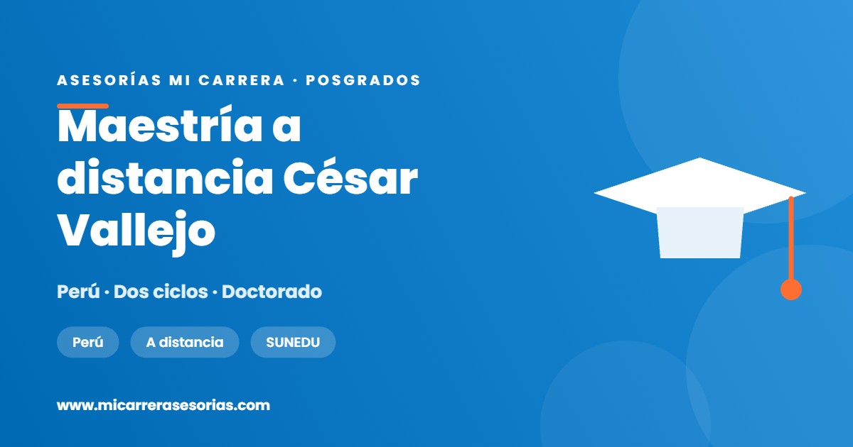 Maestría a distancia en la César Vallejo: dos ciclos y clases en la noche