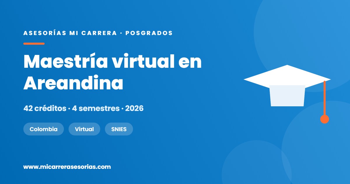 Maestría virtual en Areandina: 11 cursos y proyecto innovador