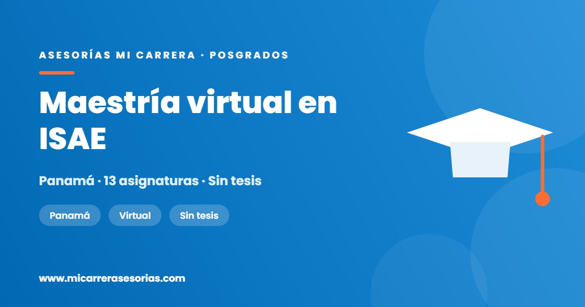 Maestría virtual en ISAE Universidad: una asignatura por mes y sin tesis