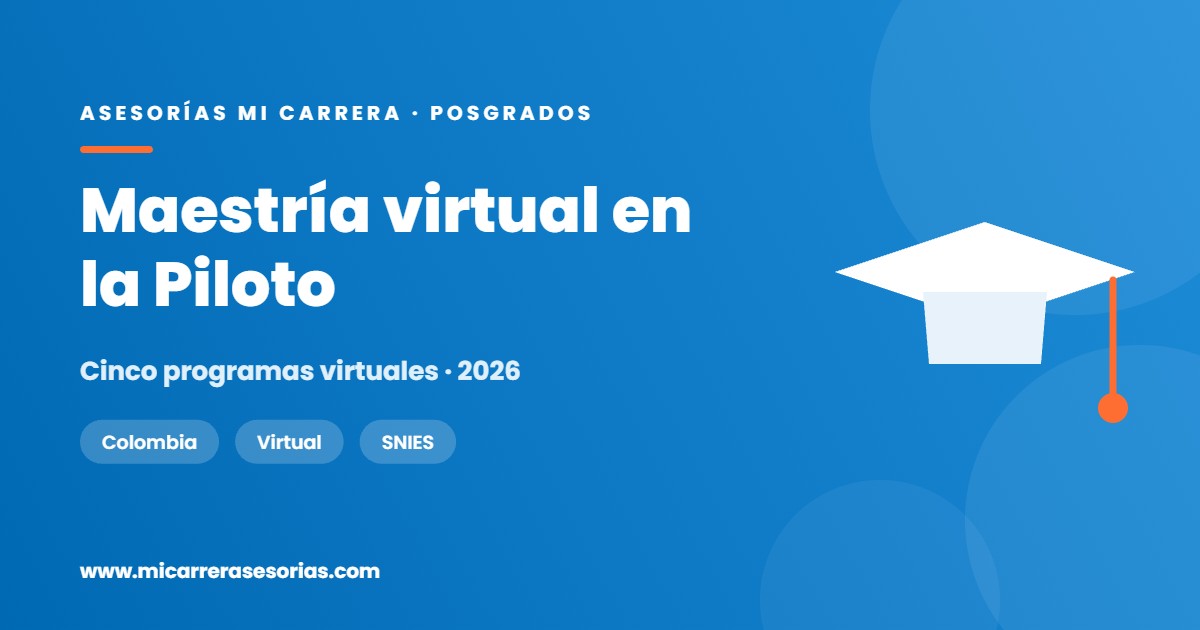 Maestría virtual en la Piloto: cinco programas de gestión en línea