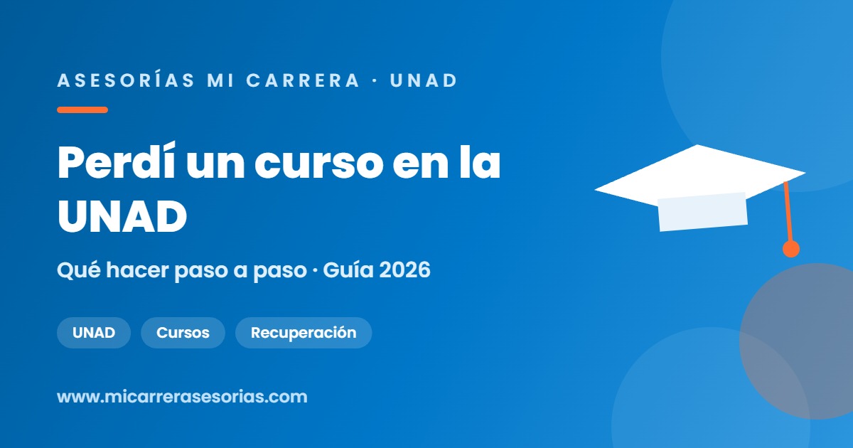 perdi un curso en la unad que hacer