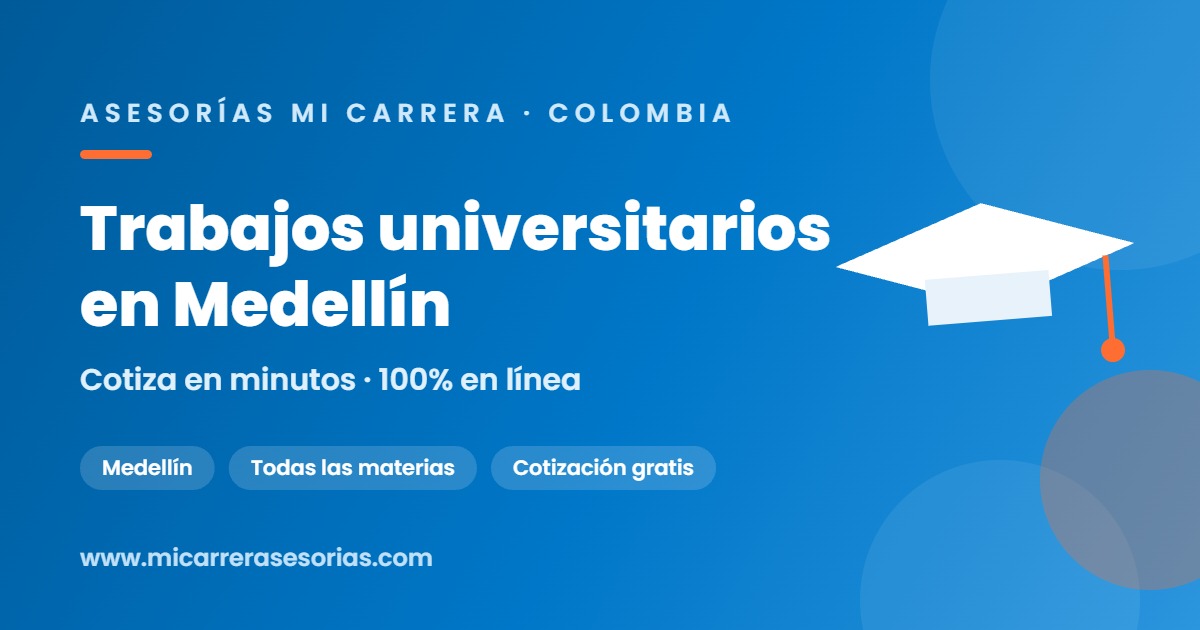 se hacen trabajos universitarios Medellín